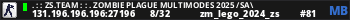 . : : ZS.TEAM xP : : . ZOMBIE PLAGUE MULTMODES 2025 亗