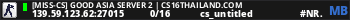 [MISS-CS] Good Asia Server 2 | CS16Thailand.com