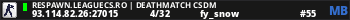 RESPAWN.LEAGUECS.RO | DEATHMATCH CSDM