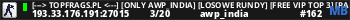 [---> TOPFRAGS.PL <---] [ONLY AWP_INDIA] [LOSOWE RUNDY] [FREE VIP TOP 3] [PAINTBALL] [NOWE RUNDY/MINI GRY]