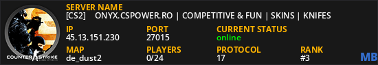 [CS2] 么 ONYX.CSPOWER.RO | COMPETITIVE & FUN | SKINS | KNIFES