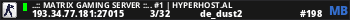 ..:: Matrix Gaming Server ::.. #1 | HyperHost.AL