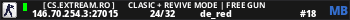 ★   [ cs.eXtream.ro ] ⮞   Clasic + Revive Mode | Free GUN